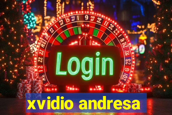 xvidio andresa